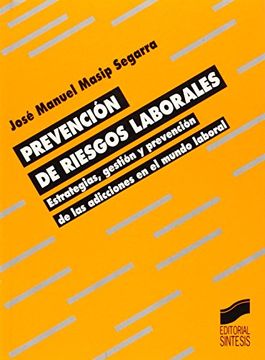 portada prevención de riesgos laborales: estrategias, gestión y prevención de las adicciones en el mundo laboral