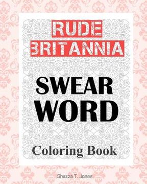 portada Rude Britannia: British Swear Word Coloring Book (in English)