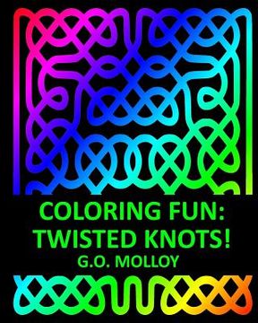 portada Coloring Fun: Twisted Knots! (en Inglés)