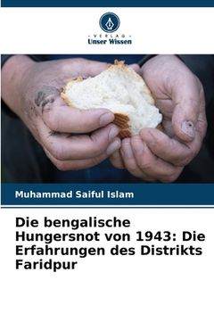 portada Die bengalische Hungersnot von 1943: Die Erfahrungen des Distrikts Faridpur (en Alemán)
