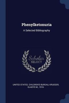 portada Phenylketonuria: A Selected Bibliography