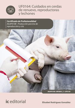 portada Cuidados en Cerdas de Renuevo, Reproductoras y Lechones. Agap0108 - Producción Porcina de Reproducción y Cría