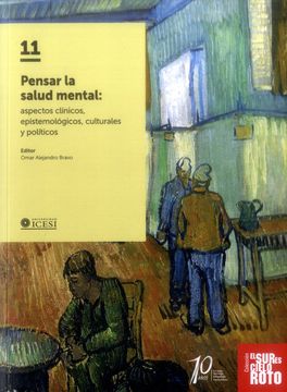 portada Pensar la Salud Mental: Aspectos Clínicos, Epistemologicos, Culturales y Políticos (in Spanish)
