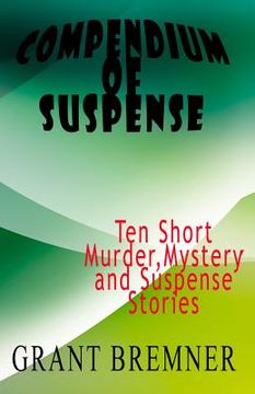 portada Compendium of Suspense: Ten Short Murder, Mystery & Suspense Stories (en Inglés)