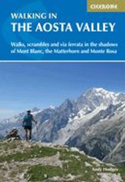 portada Walking in the Aosta Valley: Walks and Scrambles in the Shadows of Mont Blanc, the Matterhorn and Monte Rosa (en Inglés)