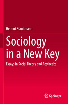 portada Sociology in a New Key: Essays in Social Theory and Aesthetics