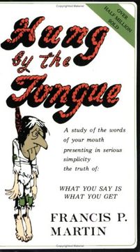 portada Hung by the Tongue: What You Say Is What You Get (in English)