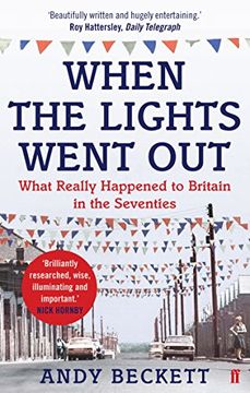 portada When the Lights Went Out: Britain in the Seventies