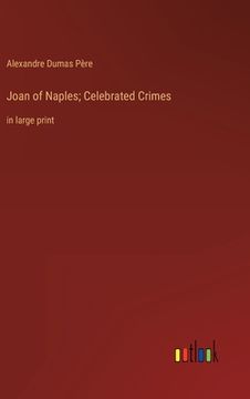 portada Joan of Naples; Celebrated Crimes: in large print (en Inglés)