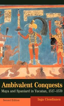 portada Ambivalent Conquests: Maya and Spaniard in Yucatan, 1517 1570 (Cambridge Latin American Studies) (en Inglés)