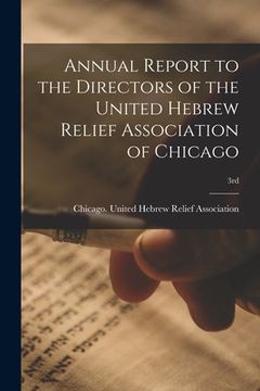 portada Annual Report to the Directors of the United Hebrew Relief Association of Chicago; 3rd