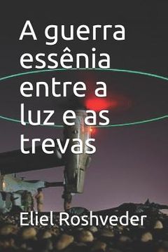 portada A guerra essênia entre a luz e as trevas (en Portugués)