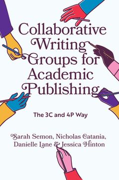 portada Collaborative Writing Groups for Academic Publishing: The 3c and 4p Way (en Inglés)