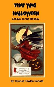 portada That Was Halloween: Essays on the Holiday (en Inglés)