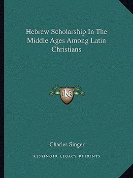 portada hebrew scholarship in the middle ages among latin christians (en Inglés)