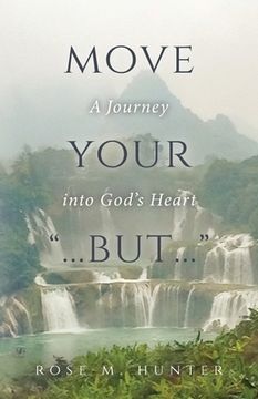 portada Move Your "...But...": A Journey into God's Heart (in English)