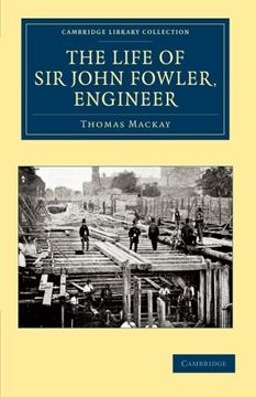 portada The Life of sir John Fowler, Engineer Paperback (Cambridge Library Collection - Technology) (en Inglés)