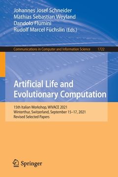 portada Artificial Life and Evolutionary Computation: 15th Italian Workshop, Wivace 2021, Winterthur, Switzerland, September 15-17, 2021, Revised Selected Pap
