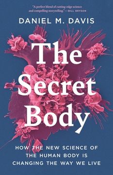 portada The Secret Body: How the new Science of the Human Body is Changing the way we Live (en Inglés)