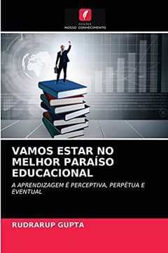 portada Vamos Estar no Melhor Paraíso Educacional: A Aprendizagem é Perceptiva, Perpétua e Eventual (en Portugués)