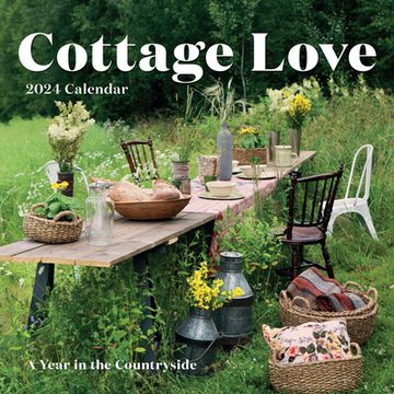 portada Cottage Love Wall Calendar 2024: A Year in the Countryside (en Inglés)