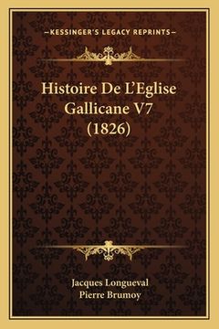 portada Histoire De L'Eglise Gallicane V7 (1826) (en Francés)
