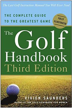 portada The Golf Handbook, Third Edition: The Complete Guide to the Greatest Game (en Inglés)