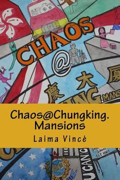 portada Chaos@Chungking.Mansions: You can check in, but you can't check out... (in English)