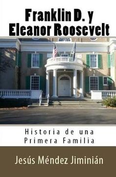 portada Franklin D. y Eleanor Roosevelt: Historia de una Primera Familia (in Spanish)