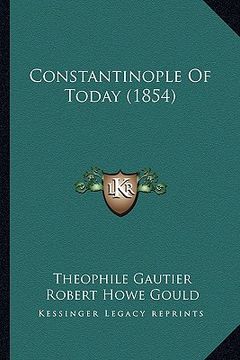portada constantinople of today (1854) (en Inglés)