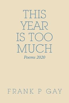 portada This Year Is Too Much: Poems 2020