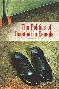 portada The Politics of Taxation in Canada (en Inglés)