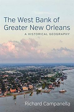 portada The West Bank of Greater new Orleans: A Historical Geography (in English)