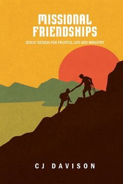 portada Missional Friendships: Jesus' Design for Fruitful Life and Ministry (en Inglés)