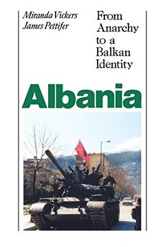 portada Albania: From Anarchy to Balkan Identity (en Inglés)