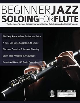 portada Beginner Jazz Soloing for Flute: The Beginner's Guide to Jazz Improvisation for Flute & Concert Pitch Instruments (en Inglés)