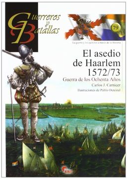portada Guerreros y Batallas 79: Asedio de Haarlem 1572-1573 (in Spanish)