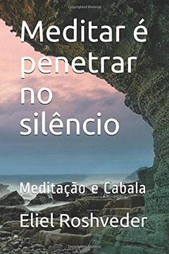 portada Meditar é Penetrar no Silêncio: Meditação e Cabala (in Portuguese)