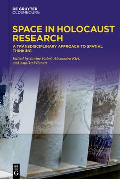portada Space in Holocaust Research: A Transdisciplinary Approach to Spatial Thinking (in English)