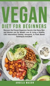 portada Vegan Diet for Beginners: Discover The Proven Veganism Secrets That Many Men and Women Use for Weight Loss and Living a Healthy Life! Intermitte (en Inglés)