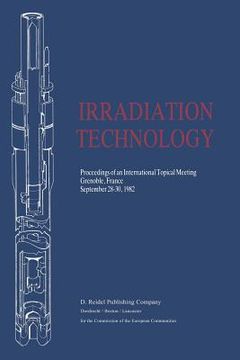 portada Irradiation Technology: Proceedings of an International Topical Meeting Grenoble, France September 28-30, 1982 (en Inglés)