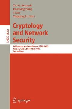portada cryptology and network security: 4th international conference, cans 2005, xiamen, china, december 14-16, 2005, proceedings (en Inglés)