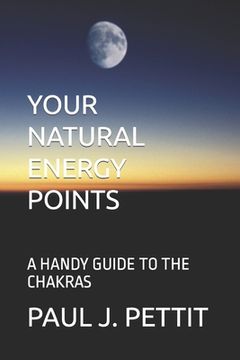 portada Your Natural Energy Points: A Handy Guide to the Chakras (en Inglés)