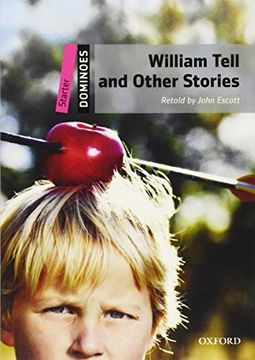 portada William Tell and Other Stories: Starter Level: 250-Word Vocabulary William Tell and Other Stories (Dominoes) (en Inglés)