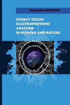 portada Energy Fields Electrophotonic Analysis in Humans and Nature: Electrophotonic Analysis (en Inglés)