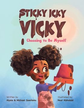 portada Sticky Icky Vicky: Choosing to be Myself: 2 (en Inglés)
