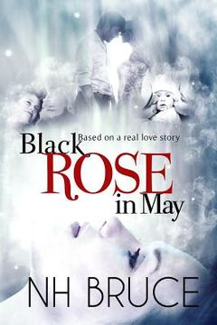 portada Black Rose In May: Based On A Real Love Story