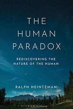portada The Human Paradox: Rediscovering the Nature of the Human (en Inglés)