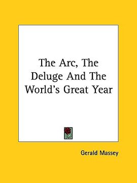 portada the arc, the deluge and the world's great year (en Inglés)