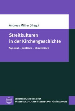 portada Streitkulturen in Der Kirchengeschichte: Synodal - Politisch - Akademisch (in German)